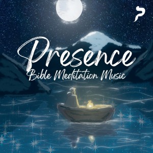 Presence Bible Meditation Music