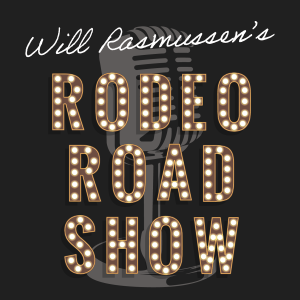 Rodeo Road Show with Will Rasmussen