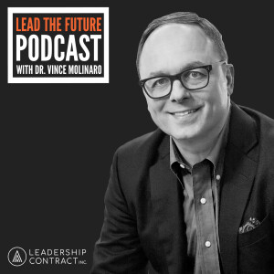 Lead the Future - Leadership Accountability with Dr. Vince Molinaro