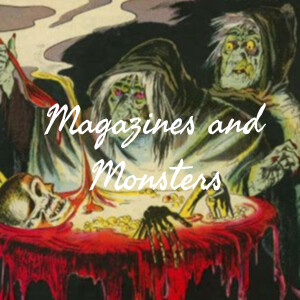 Magazines and Monsters