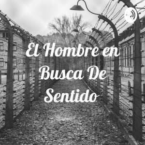 El Hombre en Busca De Sentido