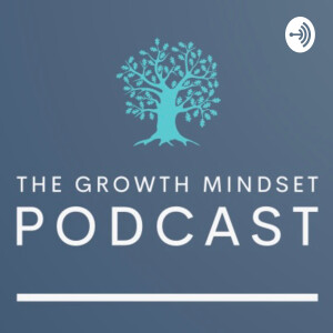 The Growth Mindset Podcast
