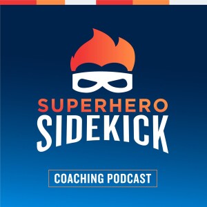 Superhero Sidekick Coaching Podcast - Leading the way in fundraising marketing sales non-profit money success leadership business goals entrepreneurship team building vision branding