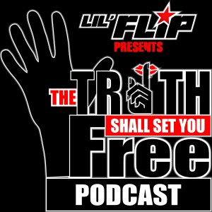 Lil Flip Presents The Truth Shall Set You Free Podcast