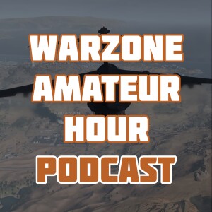 Warzone Amateur Hour Podcast