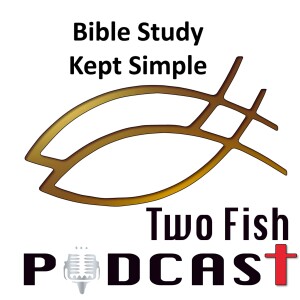 Christian Bible Study Made Simple: Two Fish Podcast