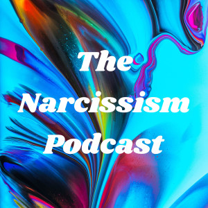 The Narcissism Podcast