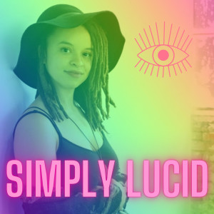 Simply Lucid w/ Kayla Lowery