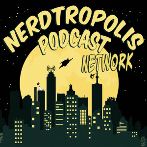 Nerdtropolis Podcast Network