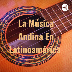 La Música Andina En Latinoamérica