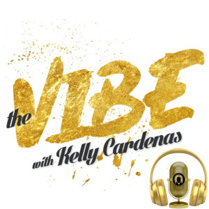 The VIBE with Kelly Cardenas