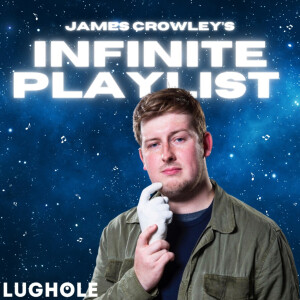 James Crowley’s Infinite Playlist