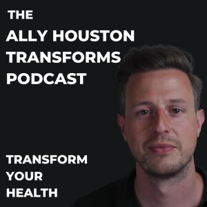 The Ally Houston Transforms Podcast by Paleo Canteen