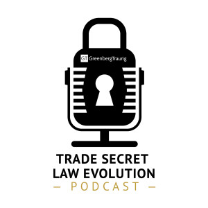 Trade Secret Law Evolution Podcast