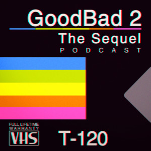 GoodBad 2: The Sequel