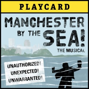 Manchester by the Sea!  The Musical