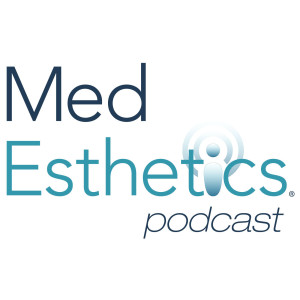 MedEsthetics Podcast - The Guide for Excellence in Medical Aesthetics