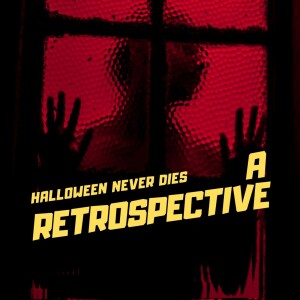 Halloween Never Dies: A Retrospective