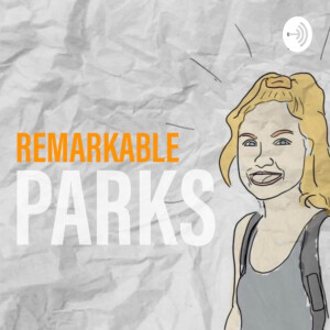 Remarkable Parks Podcast