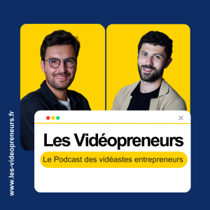 Les Vidéopreneurs - Le Podcast des vidéastes entrepreneurs.