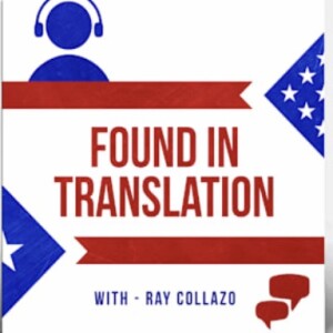 Found In Translation With Ray Collazo