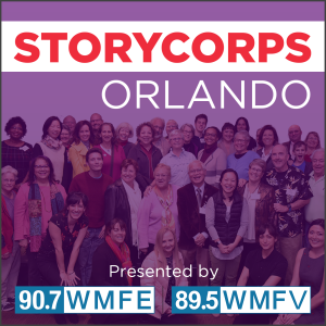 WMFE Presents StoryCorps Orlando