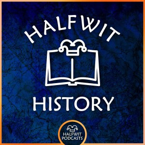 Halfwit History