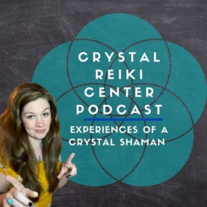 Crystal Reiki Center Podcast