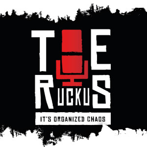 The Ruckus Podcast