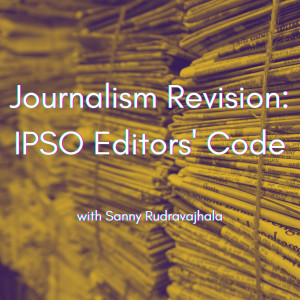 Journalism Revision: IPSO Editors' Code