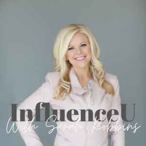 InfluencerU Show with Sarah Robbins