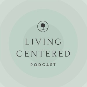 Living Centered Podcast