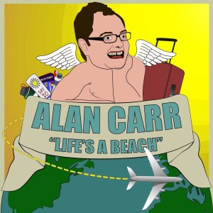 Alan Carr’s ’Life’s a Beach’