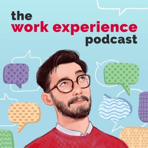 The Work Experience Podcast