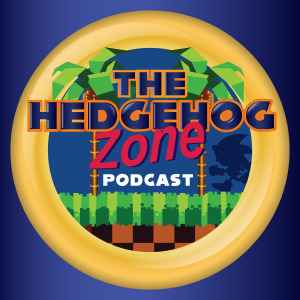 The Hedgehog Zone - The Sonic Podcast