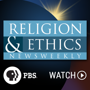 Religion & Ethics NewsWeekly
