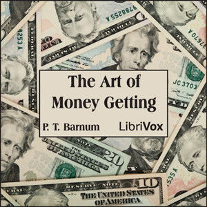 Art of Money Getting, The by P. T. Barnum (1810 - 1891)