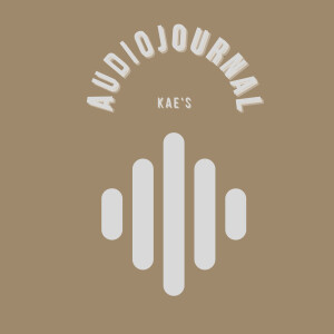 Kae's Audiojournal