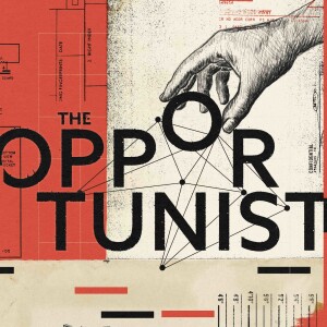 The Opportunist Podcast | Free Listening on Podbean App
