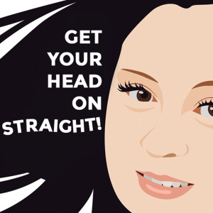 Get Your Head On Straight!