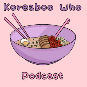 KoreaBooWho Podcast