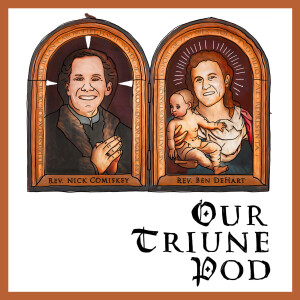 Our Triune Pod