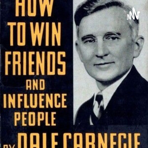 How To Win Friends And Influence People--DALE CARNEGIE