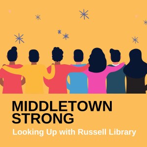 Middletown Strong: Looking Up with Russell Library
