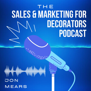 The Sales & Marketing for Decorators Podcast