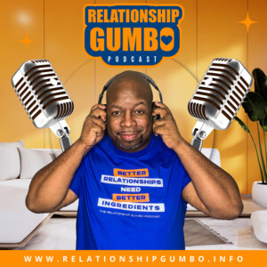 The Relationship Gumbo Podcast