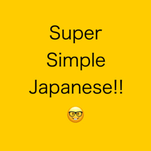 Super simple Japanese!!