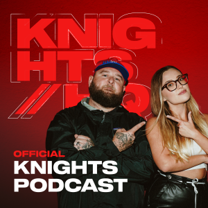 KNIGHTS // HQ Podcast