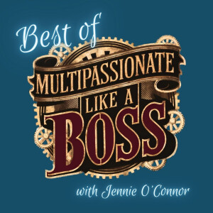 Best of "MultiPassionate Like a Boss"