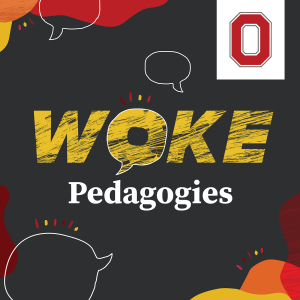 Woke Pedagogies: An Arts & Sciences Approach to Excellence in Teaching